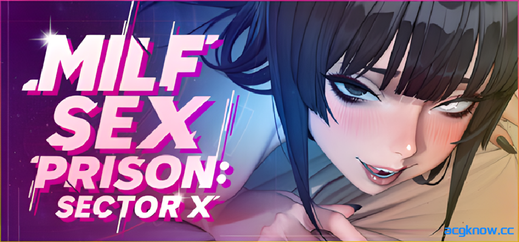 [PC][互动SLG/官中/无码]熟女性爱监狱：X区 MILF Sex Prison: Sector X 官方中文步兵版[2.39G]-acgknow