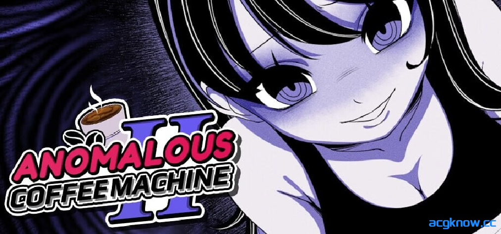 [PC][互动SLG/官中/恐怖/无码]异常咖啡机2 Anomalous Coffee Machine 2 v1.0 官方中文步兵版+DLC[2.00G]-acgknow