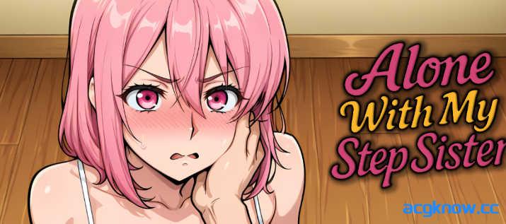 [PC+安卓][欧美SLG/官中/动态] 与继妹的独处 [v1.0] Alone With my StepSister [605M]-acgknow